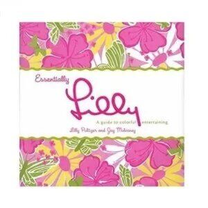 Essentially Lilly: A Guide to Colorful Entertaining by Lilly Pulitzer